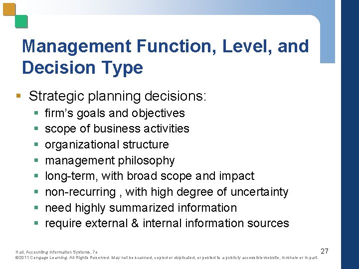 Management Function, Level, and Decision Type § Strategic planning decisions: § § § §