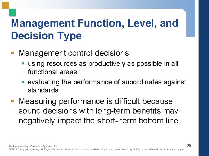 Management Function, Level, and Decision Type § Management control decisions: § using resources as