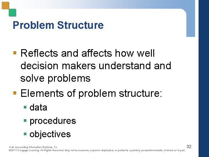 Problem Structure § Reflects and affects how well decision makers understand solve problems §