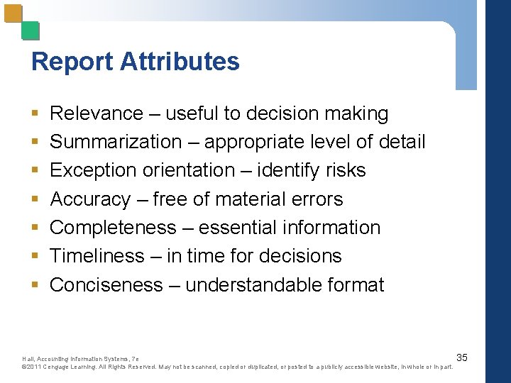 Report Attributes § § § § Relevance – useful to decision making Summarization –