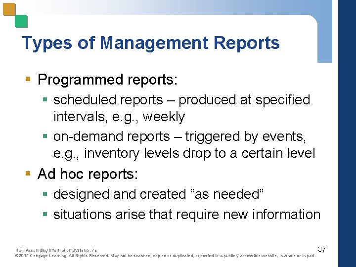 Types of Management Reports § Programmed reports: § scheduled reports – produced at specified
