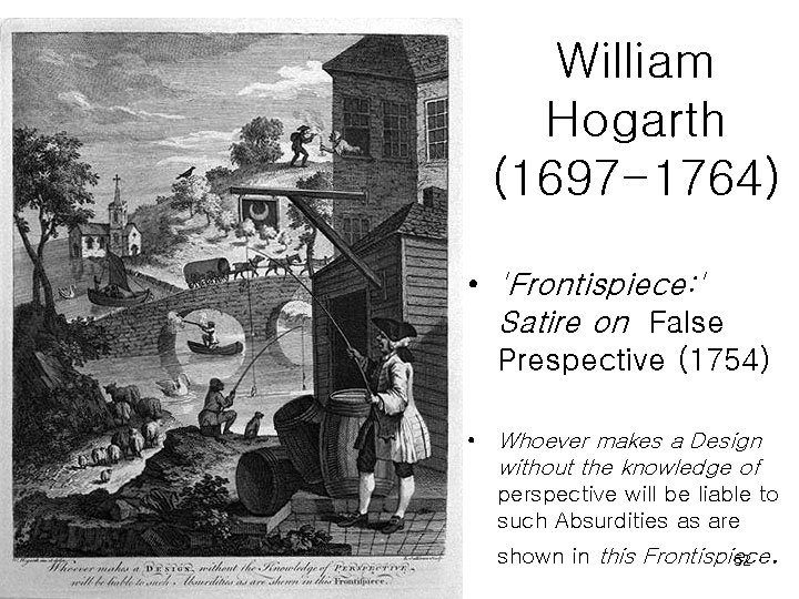 William Hogarth (1697 -1764) • 'Frontispiece: ' Satire on False Prespective (1754) • Whoever