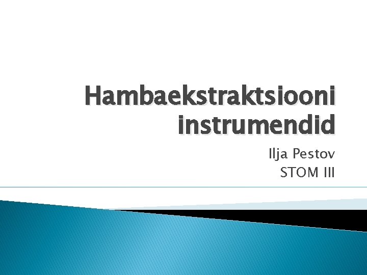 Hambaekstraktsiooni instrumendid Ilja Pestov STOM III 