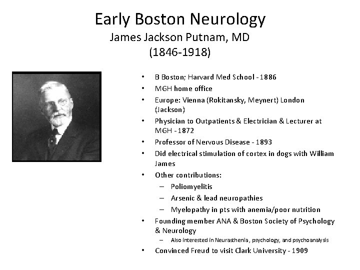 Early Boston Neurology James Jackson Putnam, MD (1846 -1918) • • B Boston; Harvard