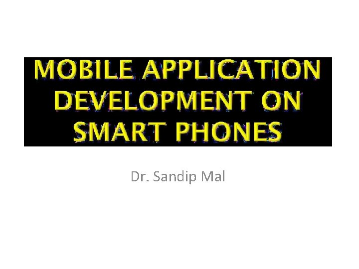 Dr. Sandip Mal Dr. Sandip Mal