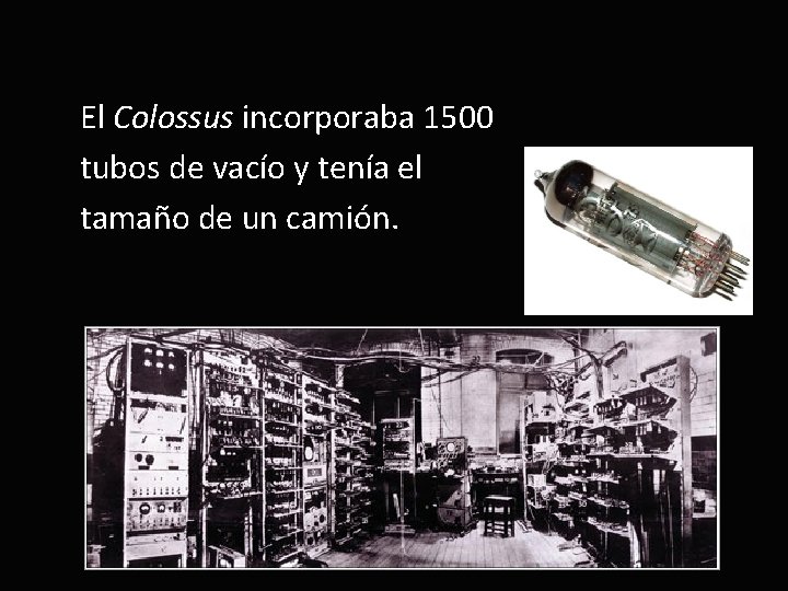 El Colossus incorporaba 1500 tubos de vacío y tenía el tamaño de un camión.