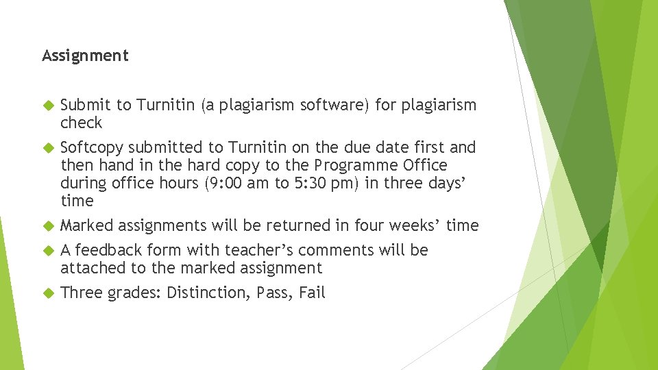 Assignment Submit to Turnitin (a plagiarism software) for plagiarism check Softcopy submitted to Turnitin