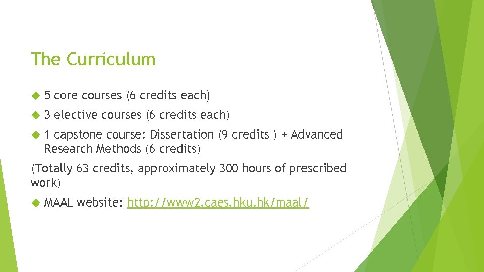 The Curriculum 5 core courses (6 credits each) 3 elective courses (6 credits each)