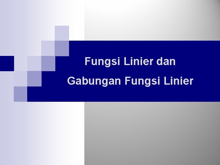 Fungsi Linier dan Gabungan Fungsi Linier 