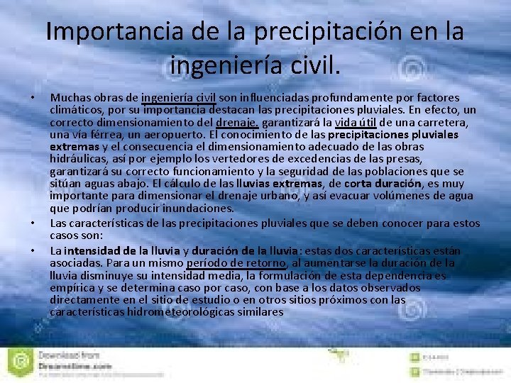 Importancia de la precipitación en la ingeniería civil. • • • Muchas obras de