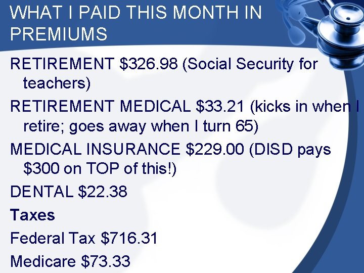 WHAT I PAID THIS MONTH IN PREMIUMS RETIREMENT $326. 98 (Social Security for teachers)