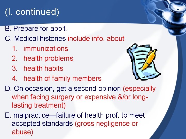 (I. continued) B. Prepare for app’t. C. Medical histories include info. about 1. immunizations