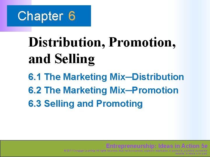 Chapter 6 Distribution, Promotion, and Selling 6. 1 The Marketing Mix─Distribution 6. 2 The