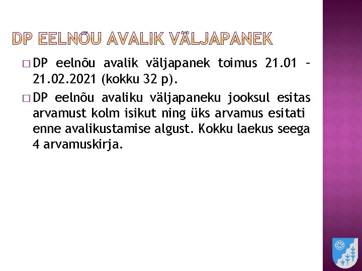 � DP eelnõu avalik väljapanek toimus 21. 01 – 21. 02. 2021 (kokku 32