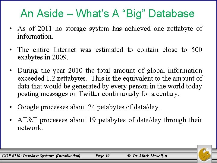 An Aside – What’s A “Big” Database • As of 2011 no storage system