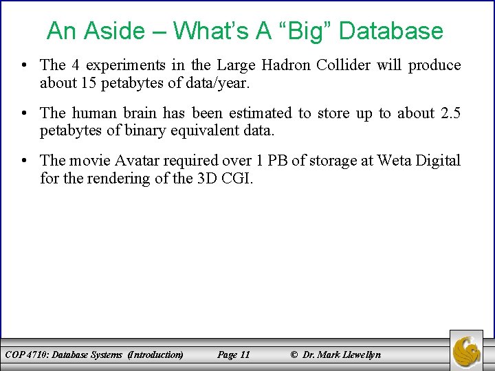 An Aside – What’s A “Big” Database • The 4 experiments in the Large