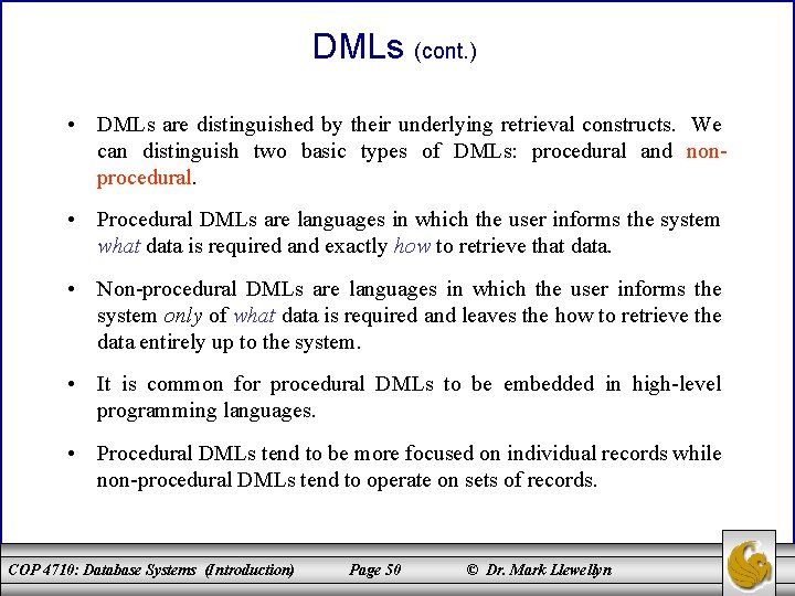 DMLs (cont. ) • DMLs are distinguished by their underlying retrieval constructs. We can