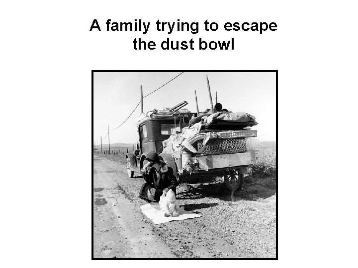 A family trying to escape the dust bowl 