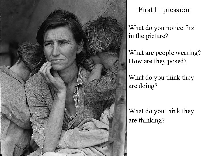 First Impression: What do you notice first in the picture? What are people wearing?