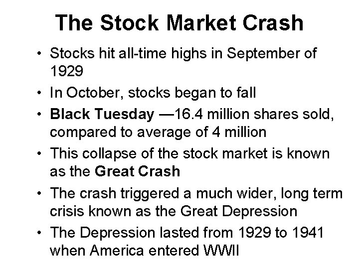 The Stock Market Crash • Stocks hit all-time highs in September of 1929 •