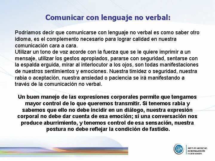 Comunicar con lenguaje no verbal: Podríamos decir que comunicarse con lenguaje no verbal es