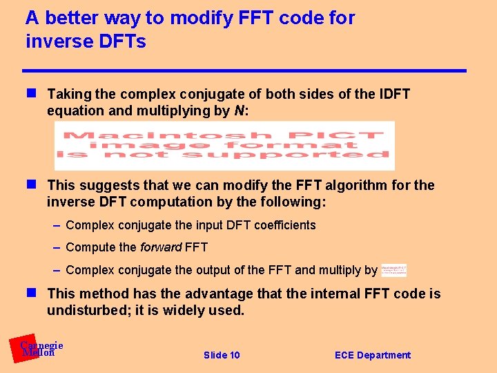 A better way to modify FFT code for inverse DFTs n Taking the complex