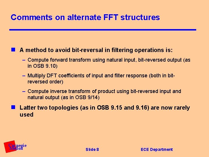 Comments on alternate FFT structures n A method to avoid bit-reversal in filtering operations