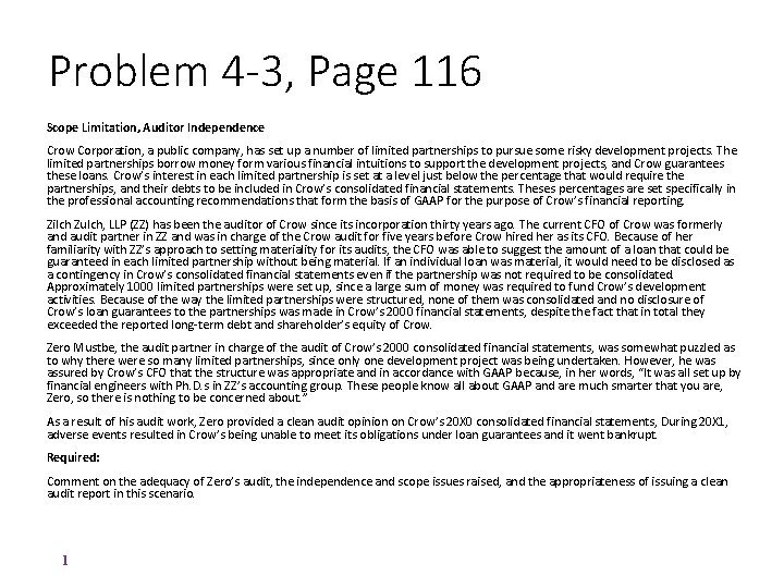 Problem 4 -3, Page 116 Scope Limitation, Auditor Independence Crow Corporation, a public company,