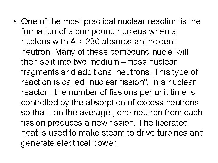 • One of the most practical nuclear reaction is the formation of a • One of the most practical nuclear reaction is the formation of a
