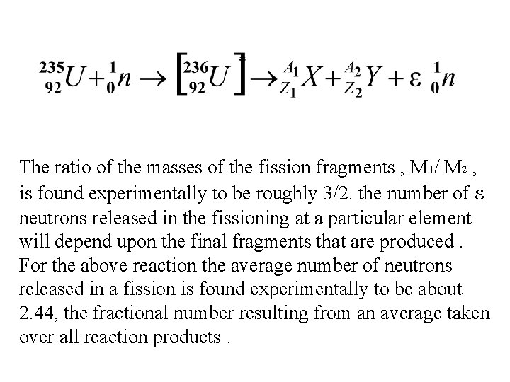 The ratio of the masses of the fission fragments , M 1/ M 2 The ratio of the masses of the fission fragments , M 1/ M 2