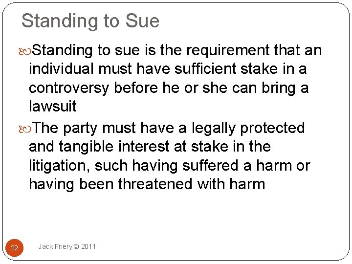 Standing to Sue Standing to sue is the requirement that an individual must have