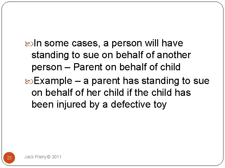  In some cases, a person will have standing to sue on behalf of