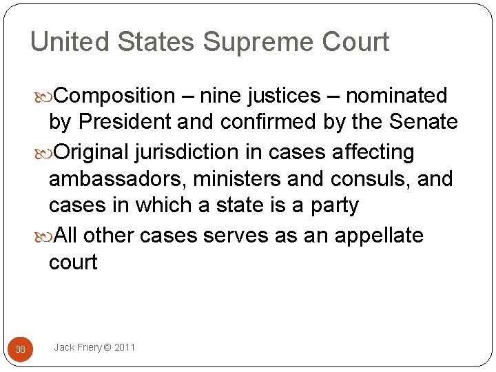 United States Supreme Court Composition – nine justices – nominated by President and confirmed