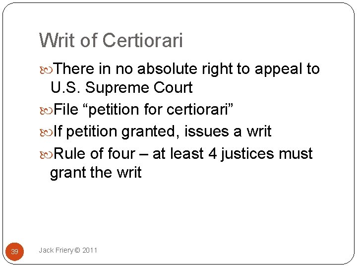 Writ of Certiorari There in no absolute right to appeal to U. S. Supreme