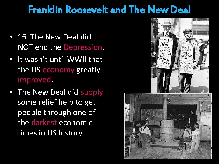Franklin Roosevelt and The New Deal • 16. The New Deal did NOT end Franklin Roosevelt and The New Deal • 16. The New Deal did NOT end