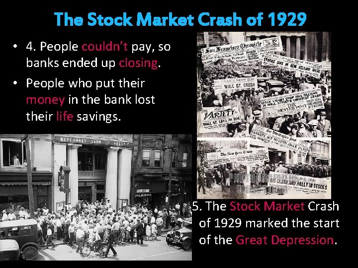 The Stock Market Crash of 1929 • 4. People couldn’t pay, so banks ended The Stock Market Crash of 1929 • 4. People couldn’t pay, so banks ended