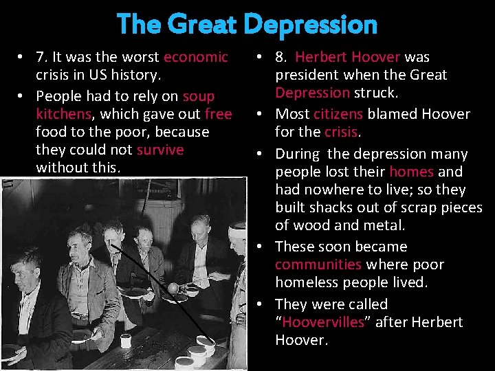 The Great Depression • 7. It was the worst economic crisis in US history. The Great Depression • 7. It was the worst economic crisis in US history.