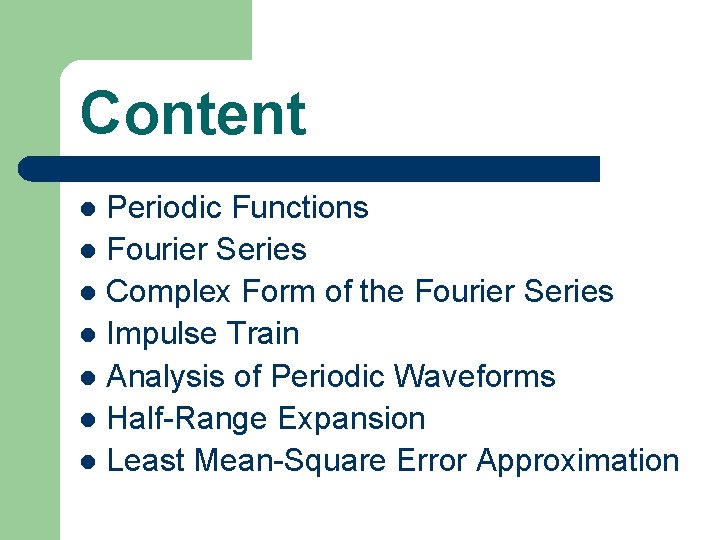 Content Periodic Functions l Fourier Series l Complex Form of the Fourier Series l