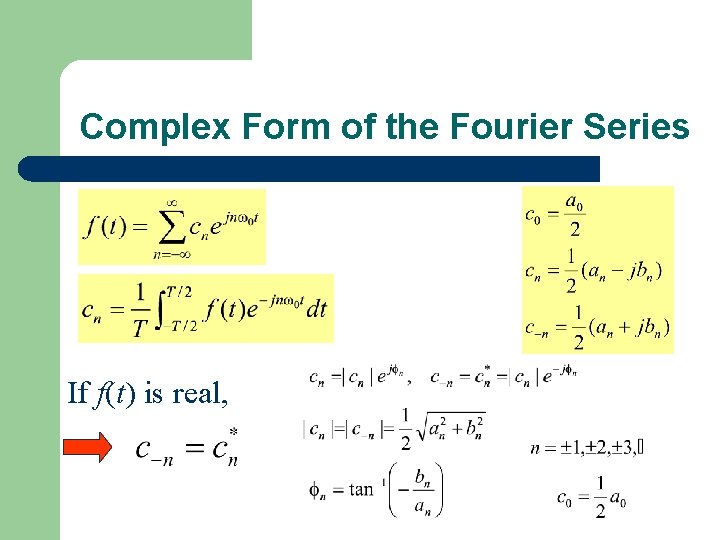 Complex Form of the Fourier Series If f(t) is real, 