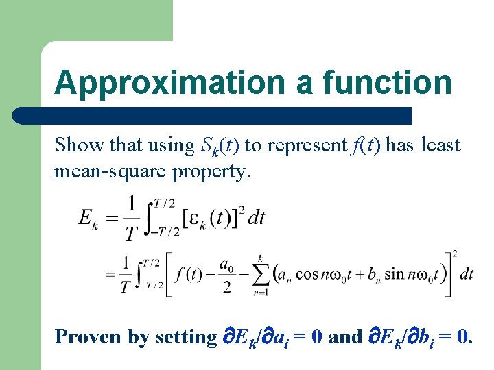 Approximation a function Show that using Sk(t) to represent f(t) has least mean-square property.