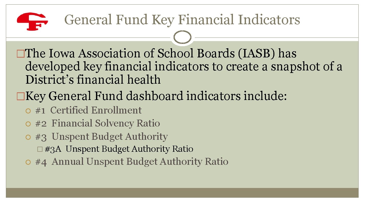 General Fund Key Financial Indicators �The Iowa Association of School Boards (IASB) has developed