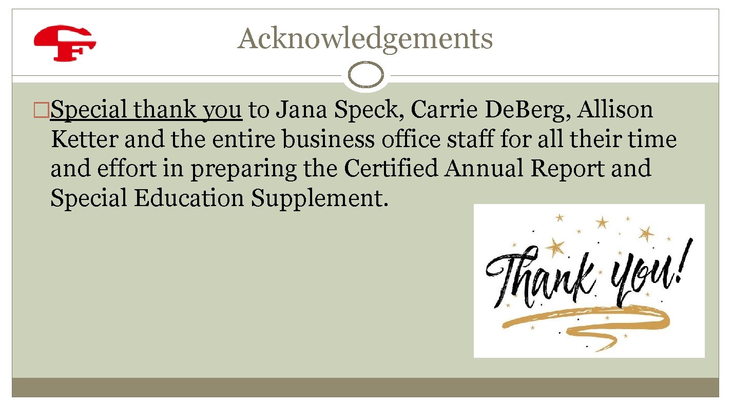 Acknowledgements �Special thank you to Jana Speck, Carrie De. Berg, Allison Ketter and the