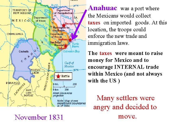 Anahuac was a port where the Mexicans would collect taxes on imported goods. At