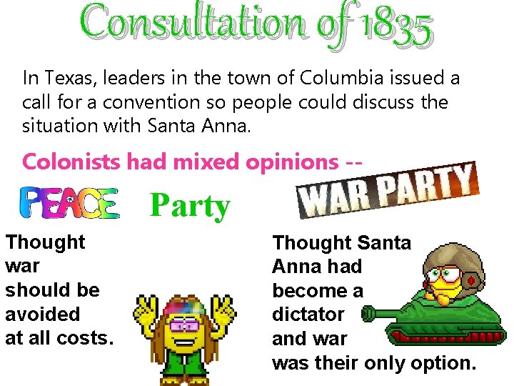 Consultation of 1835 In Texas, leaders in the town of Columbia issued a call