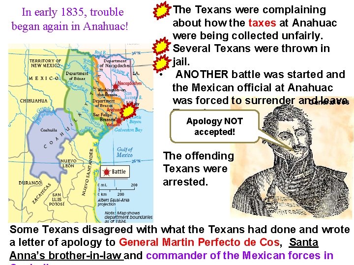 In early 1835, trouble began again in Anahuac! • The Texans were complaining about