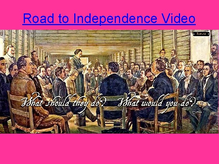 Road to Independence Video 