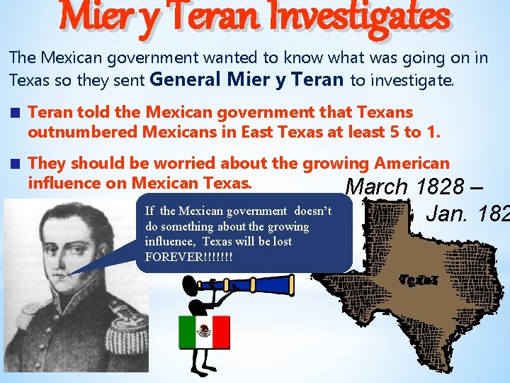 Mier y Teran Investigates The Mexican government wanted to know what was going on