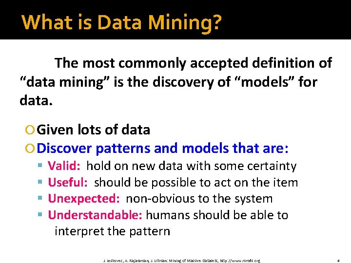 What is Data Mining? The most commonly accepted definition of “data mining” is the