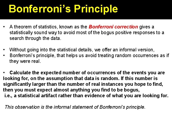 Bonferroni’s Principle • A theorem of statistics, known as the Bonferroni correction gives a