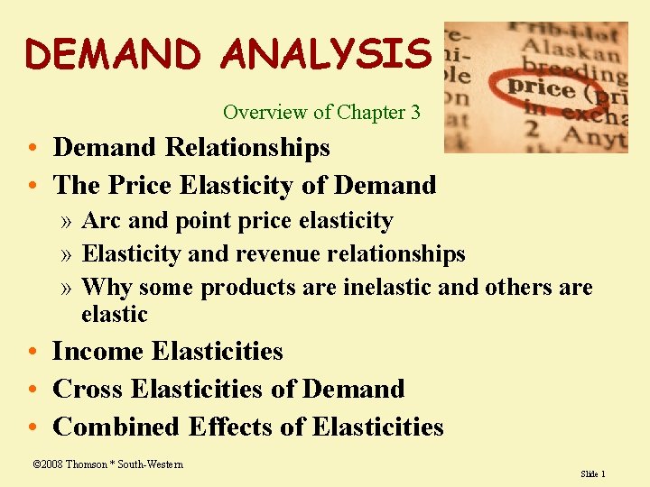 DEMAND ANALYSIS Overview of Chapter 3 • Demand Relationships • The Price Elasticity of